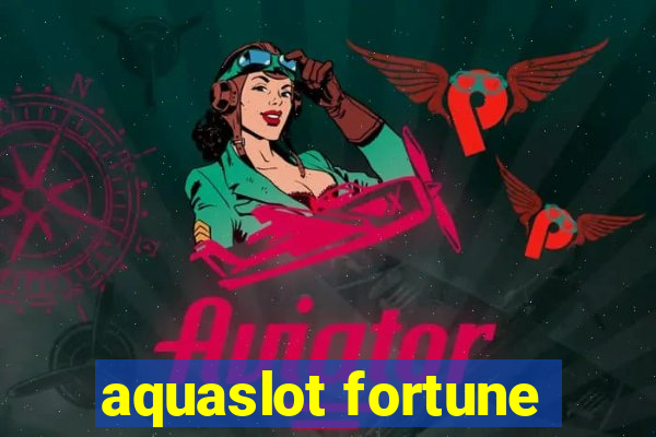 aquaslot fortune